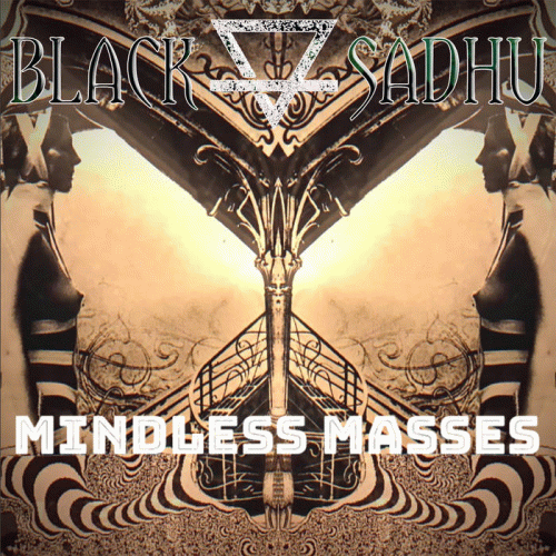 Black Sadhu : Mindless Masses
